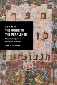 Image for A guide to The guide to the perplexed  : a reader's companion to Maimonides' masterwork