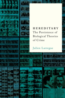 Image for Hereditary: The Persistence of Biological Theories of Crime