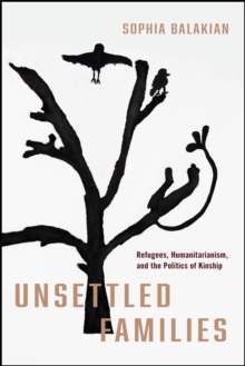 Unsettled Families - Balakian, Sophia