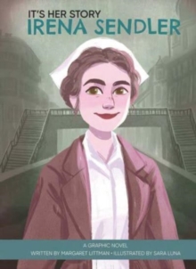 It’s Her Story Irena Sendler a Graphic Novel