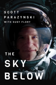 Image for The Sky Below : A True Story of Summits, Space, and Speed