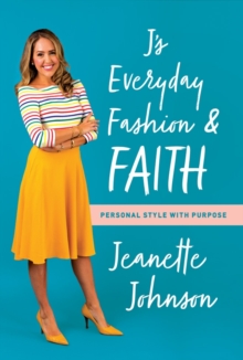 J’s Everyday Fashion and Faith: Personal Style with Purpose