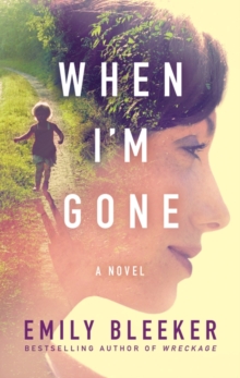 When I’m Gone: A Novel