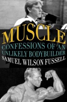 Image for Muscle : Confessions of an Unlikely Bodybuilder