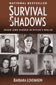 Image for Survival in the Shadows: Seven Jews Hidden in Hitler's Berlin