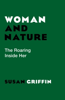 Image for Woman and Nature: The Roaring Inside Her
