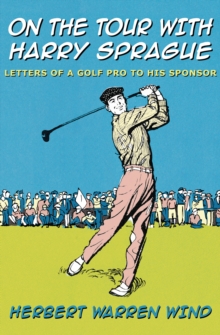 Image for On the tour with Harry Sprague: letters of a golf pro to his sponsor