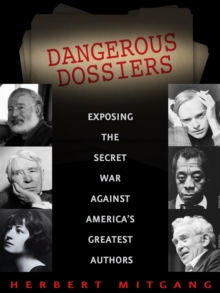 Image for Dangerous dossiers: exposing the secret war against America's greatest authors