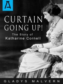 Image for Curtain going up!  : the story of Katharine Cornell