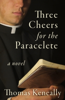 Image for Three cheers for the paraclete: a novel