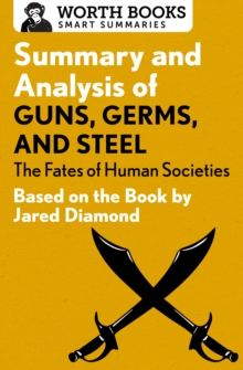 Image for Summary and Analysis of Guns, Germs, and Steel: The Fates of Human Societies: Based on the Book by Jared Diamond