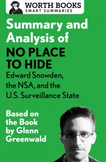 Image for Summary and analysis of No place to hide: Edward Snowden, the NSA, and the U.S. surveillance state : based on the book by Glenn Greenwald.
