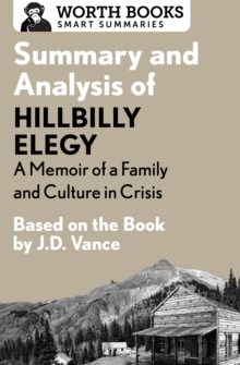 Image for Summary and analysis of Hillbilly elegy, a memoir of a family and culture in crisis 1, based on the books by J.D. Vance.