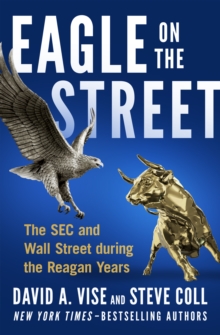 Image for Eagle on the street: the SEC and Wall Street during the Reagan years