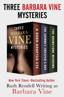 Image for Three Barbara Vine Mysteries: A Dark-Adapted Eye, The Chimney Sweeper's Boy, and The Brimstone Wedding