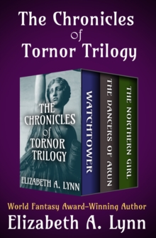 Image for The Chronicles of Tornor Trilogy: Watchtower, The Dancers of Arun, and The Northern Girl