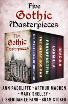 Image for Five Gothic Masterpieces: The Mysteries of Udolpho, The Great God Pan, Frankenstein, Carmilla, and Dracula