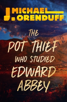 Image for The pot thief who studied Edward Abbey
