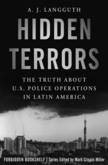 Image for Hidden Terrors: The Truth About U.S. Police Operations in Latin America