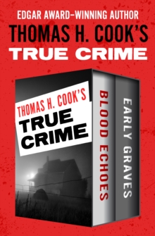 Image for Thomas H. Cook's True Crime: Blood Echoes and Early Graves