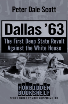 Image for Dallas '63 : The First Deep State Revolt Against the White House