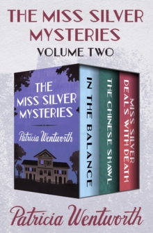 Image for The Miss Silver Mysteries Volume Two: In the Balance, The Chinese Shawl, and Miss Silver Deals with Death