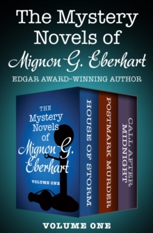Image for The Mystery Novels of Mignon G. Eberhart Volume One: House of Storm, Postmark Murder, and Call After Midnight