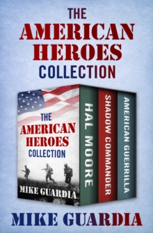 Image for The American Heroes Collection: Hal Moore, Shadow Commander, and American Guerrilla