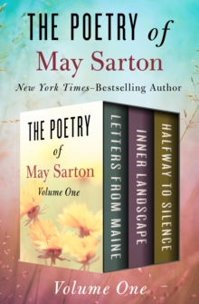 Image for The poetry of May Sarton: letters from Maine, Inner landscape, and Halfway to silence.