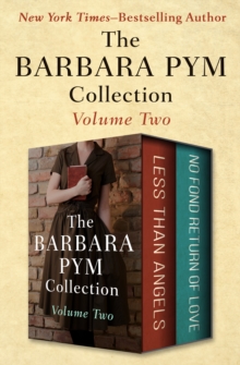 Image for The Barbara Pym Collection Volume Two: Less Than Angels and No Fond Return of Love