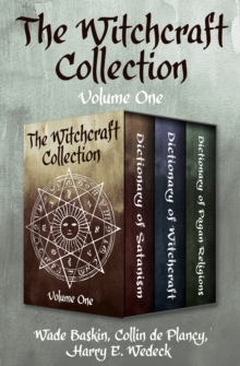 Image for The Witchcraft Collection Volume One: Dictionary of Satanism, Dictionary of Witchcraft, and Dictionary of Pagan Religions