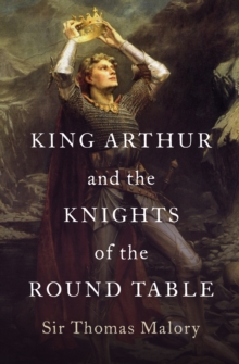 Image for King Arthur and the Knights of the Round Table