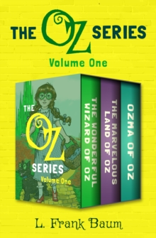 Image for Oz Series Volume One: The Wonderful Wizard of Oz, The Marvelous Land of Oz, and Ozma of Oz