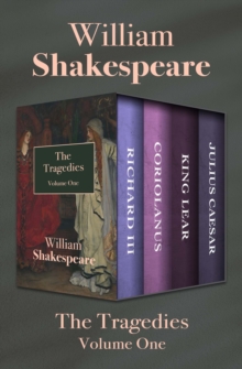 Image for The Tragedies Volume One: Richard III, Coriolanus, King Lear, and Julius Caesar