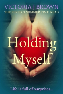Image for Holding Myself: The Perfect Summer Time Read