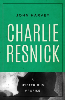 Image for Charlie Resnick: A Mysterious Profile