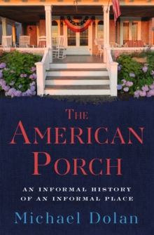 Image for American Porch: An Informal History of an Informal Place