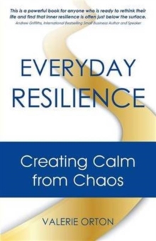 Image for Everyday Resilience : Creating Calm from Chaos