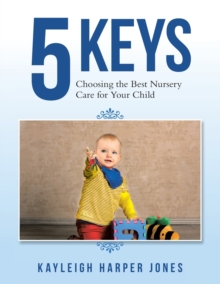 Image for 5 Keys : Choosing the Best Nursery Care for Your Child