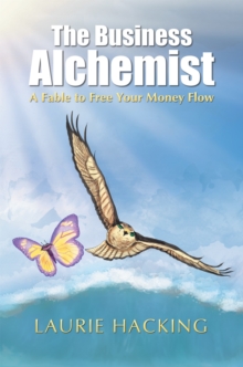 Image for Business Alchemist: A Fable to Free Your Money Flow