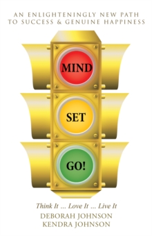 Image for Mind Set, Go!: Think It ... Love It ... Live It