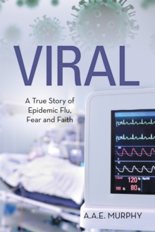 Image for Viral: A True Story of Epidemic Flu, Fear and Faith