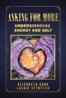 Image for Asking for More: Understanding Energy and Self