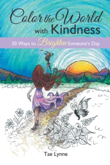 Image for Color the World with Kindness: 50 Ways to Brighten Someone'S Day