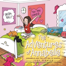 Image for The Adventures of Annabelle : Annabelle and the Last Day of School