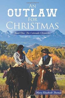 Image for An Outlaw for Christmas : Book One, The Colorado Chronicles