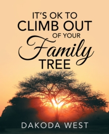 Image for It's Ok to Climb Out of Your Family Tree