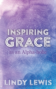 Image for Inspiring Grace as an Alpha-Holic