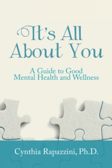 Image for It'S All About You: A Guide to Good Mental Health and Wellness