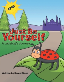 Image for Just Be Yourself : A Ladybug's Journey